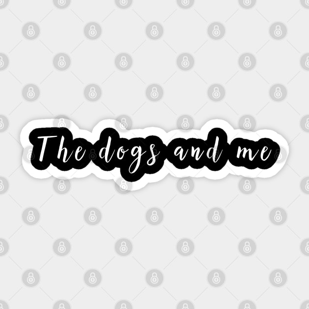 The dogs and me Sticker by pepques